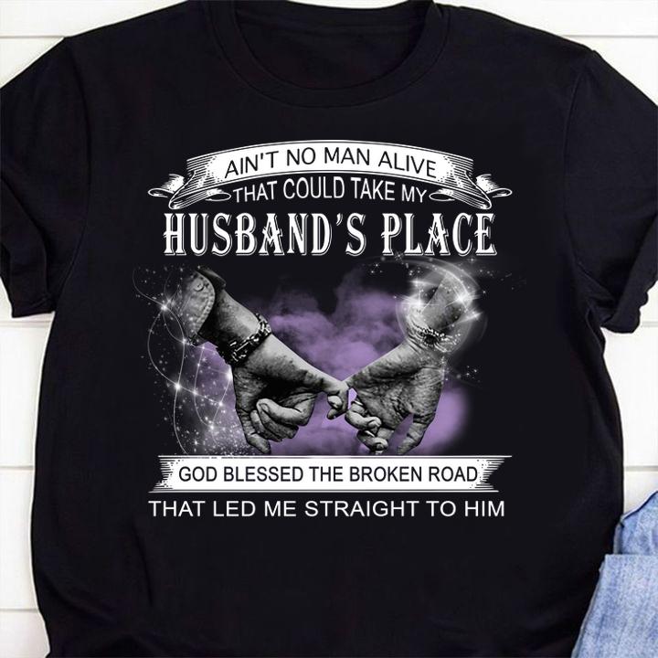 Ain't No Man Alive That Could Take My husband and wife quotes husband gifts husband love t-shirt shirt