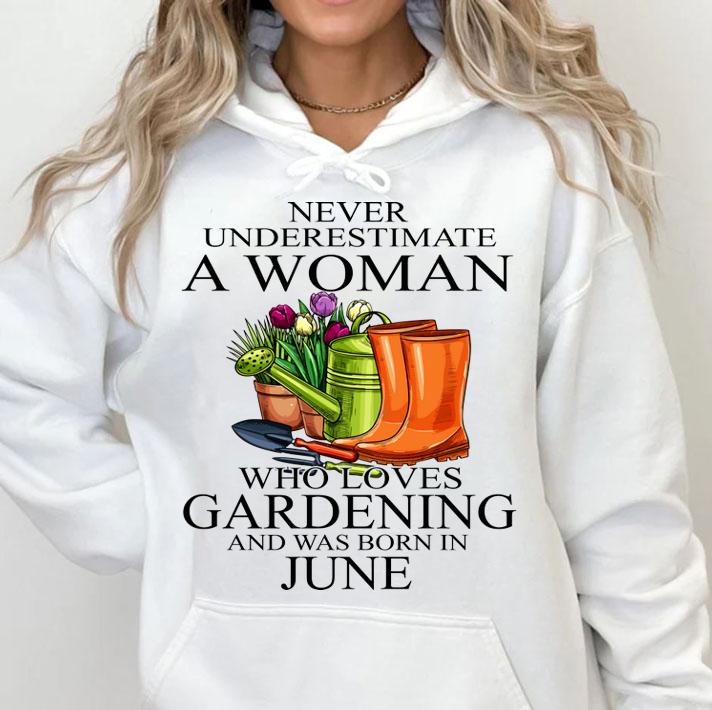 Never Underestimate A Lady Who Loves Gardening And Was Born In February t-shirt hoodie