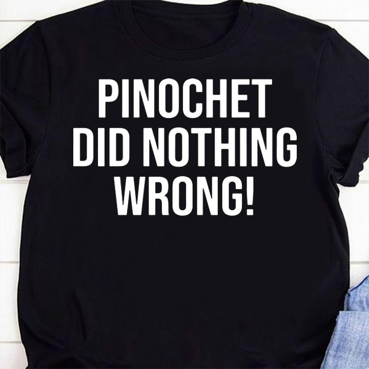 Tyler Gadsden Pinochet Did Nothing Wrong t-shirt shirt