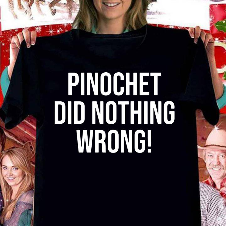 Tyler Gadsden Pinochet Did Nothing Wrong t-shirt woman shirt