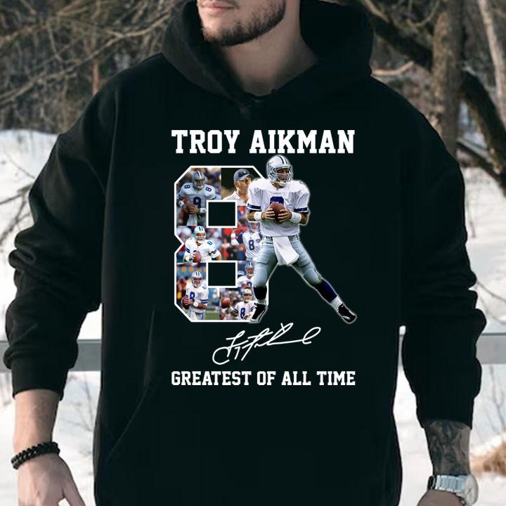 Awesome 8 Troy Aikman Dallas Cowboys Signature Greatest Of All Time t-shirt hoodie