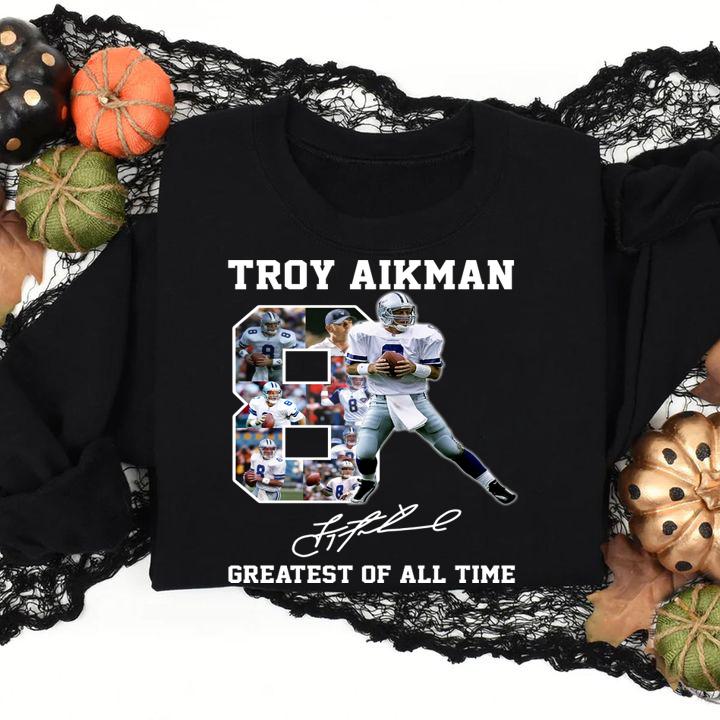 Awesome 8 Troy Aikman Dallas Cowboys Signature Greatest Of All Time t-shirt sweatshirt