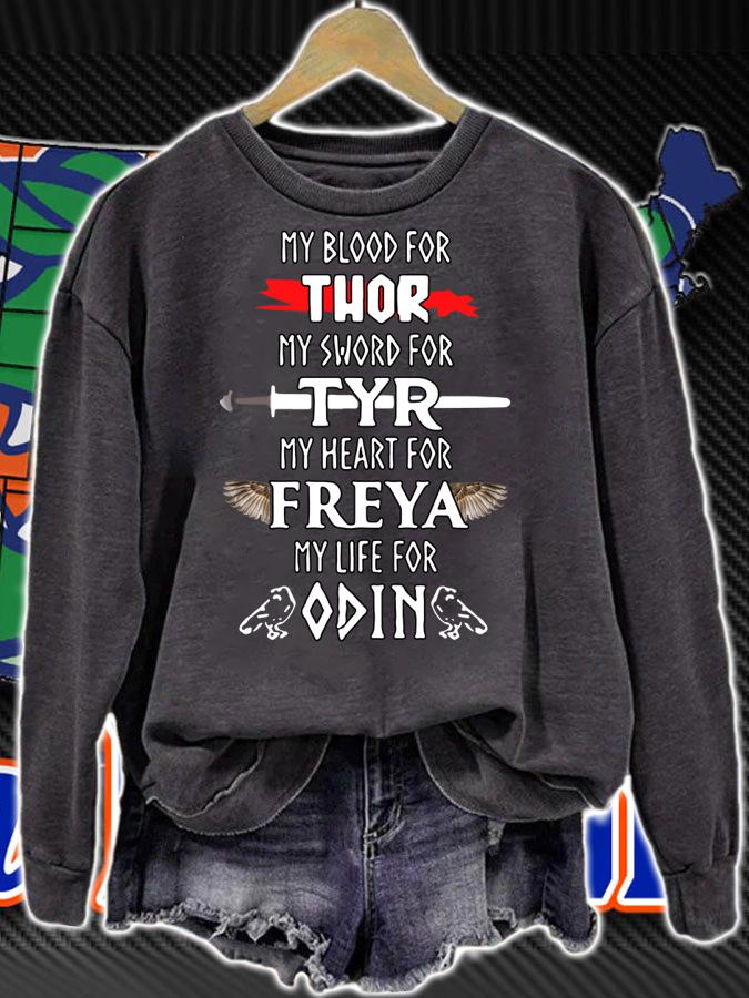 Awesome My Blood For Thor My Sword For Tyr My Heart For Freya My Life For Odin t-shirt sweatshirt