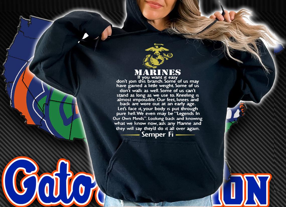 Marines If You Want It Easy Dont Join This Branch t-shirt hoodie