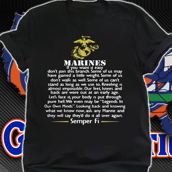 Marines If You Want It Easy Dont Join This Branch t-shirt shirt