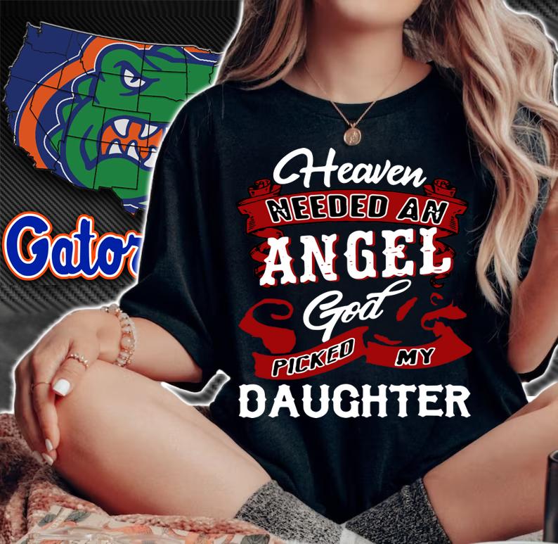 Heaven Needed Angel God Picked Daughter t-shirt woman shirt