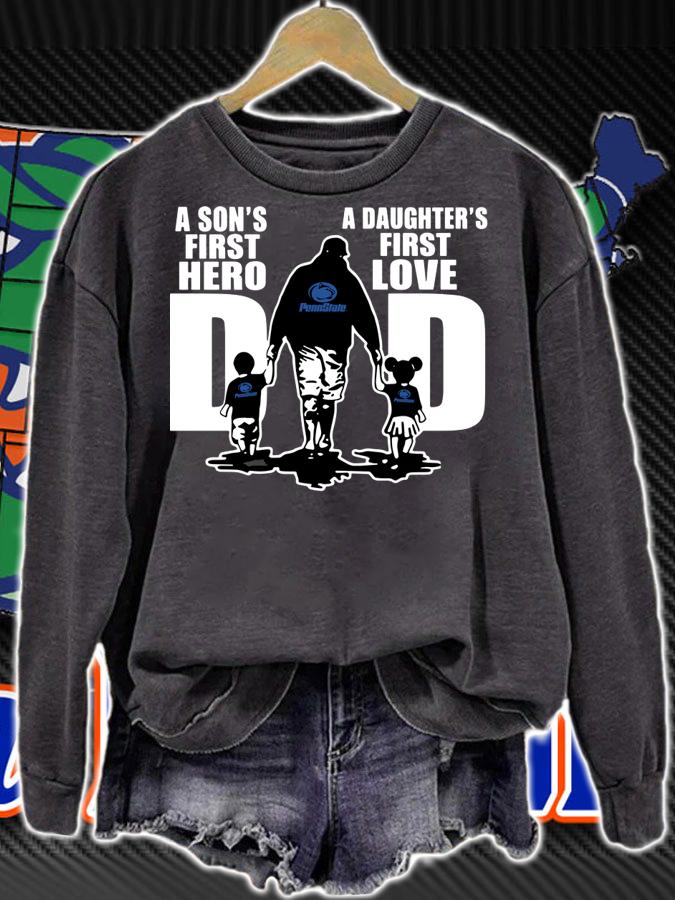 Penn State Nittany Lions Dad a son’s first hero a daughter’s first love t-shirt sweatshirt