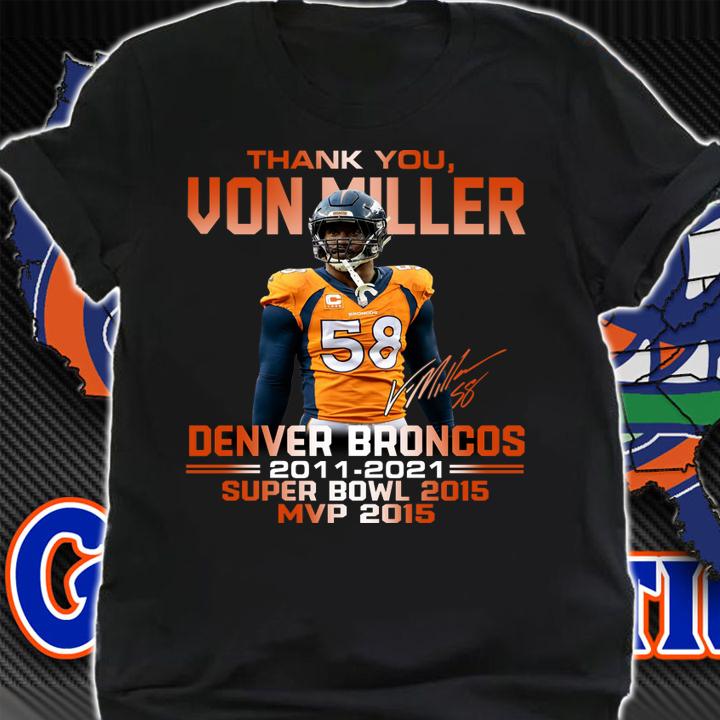 Thank You Von Miller Denver Broncos Signed 2011-2021 Super Bowl MVP 2015 t-shirt shirt