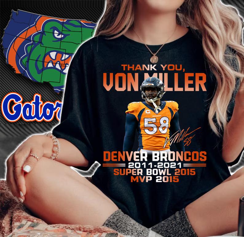 Thank You Von Miller Denver Broncos Signed 2011-2021 Super Bowl MVP 2015 t-shirt woman shirt