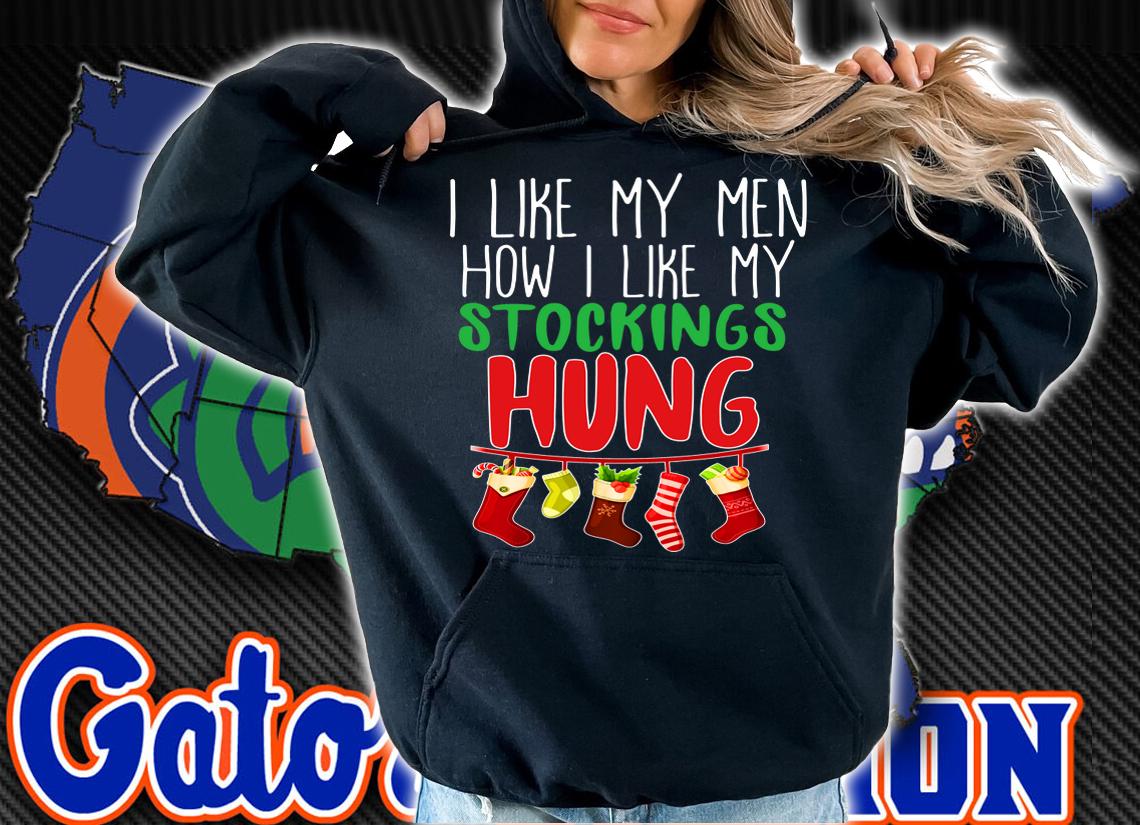 Awesome I Like My Men How I Like My Stockings Hung Christmas t-shirt hoodie