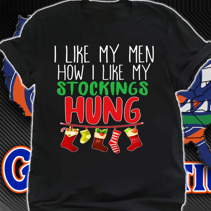 Awesome I Like My Men How I Like My Stockings Hung Christmas t-shirt shirt