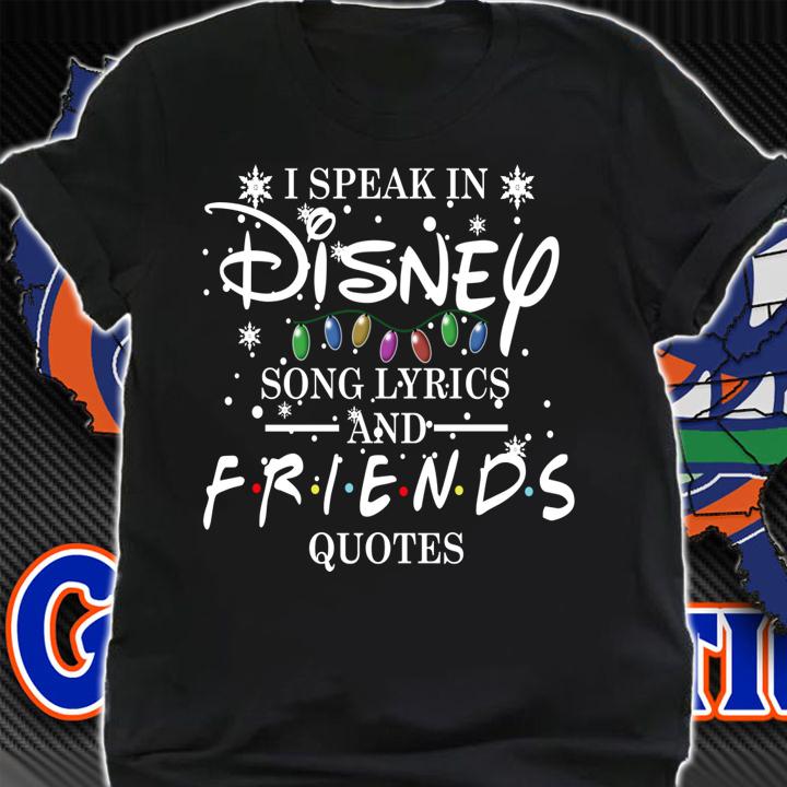 I Speak In Disney Song Lyrics And Friends Quotes t-shirt shirt