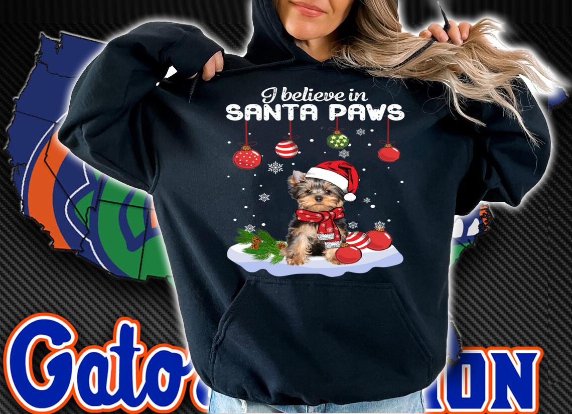 Yorkshire Terrier i believe in Santa paws Christmas t-shirt hoodie