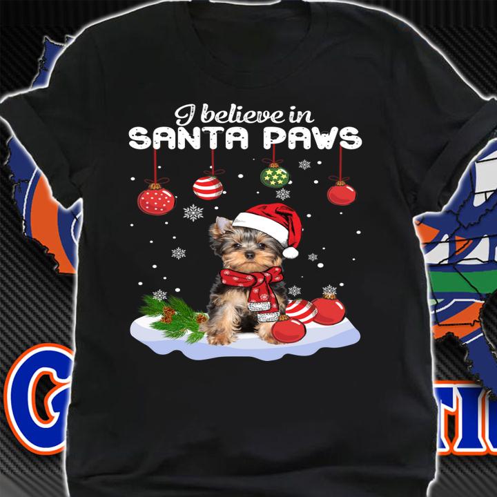 Yorkshire Terrier i believe in Santa paws Christmas t-shirt shirt