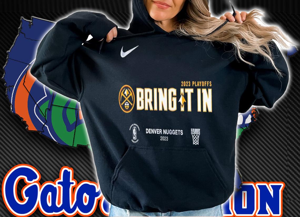 Denver Nuggets bring it in 2023 NBA Playoffs t-shirt hoodie