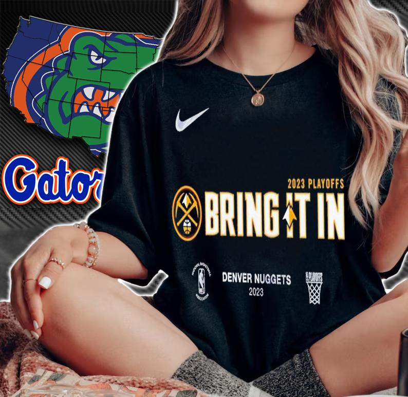 Denver Nuggets bring it in 2023 NBA Playoffs t-shirt woman shirt
