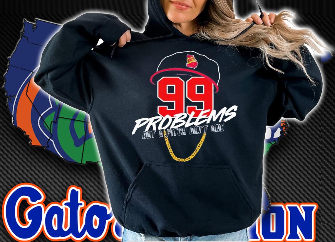 99 Problems but a Pitch ain't one shirt t-shirt hoodie