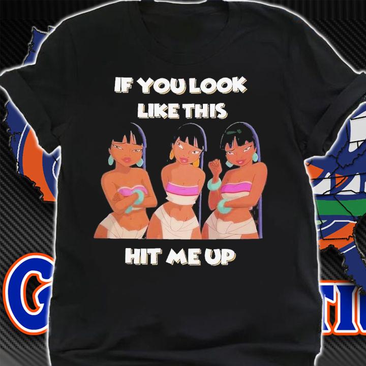 Chel if you look like this hit me up shirt t-shirt shirt