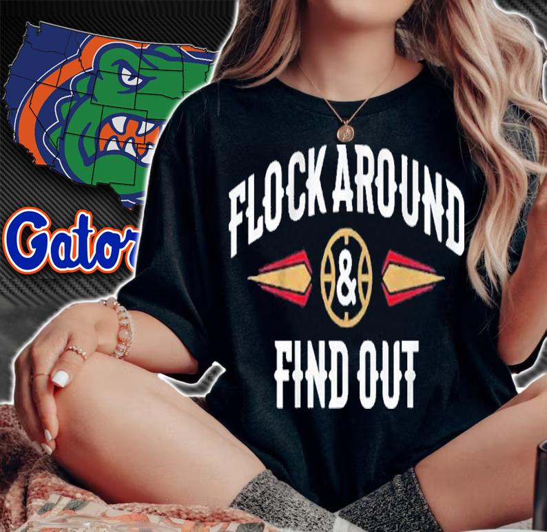 Flock Around And Find Out shirt t-shirt woman shirt