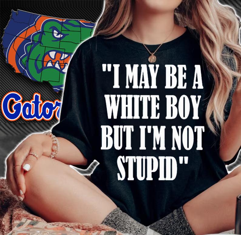 I may be a white boy but i'm stupid shirt t-shirt woman shirt