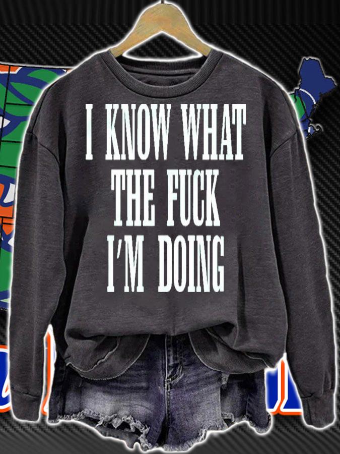 I know what the fuck I'm doing shirt t-shirt sweatshirt