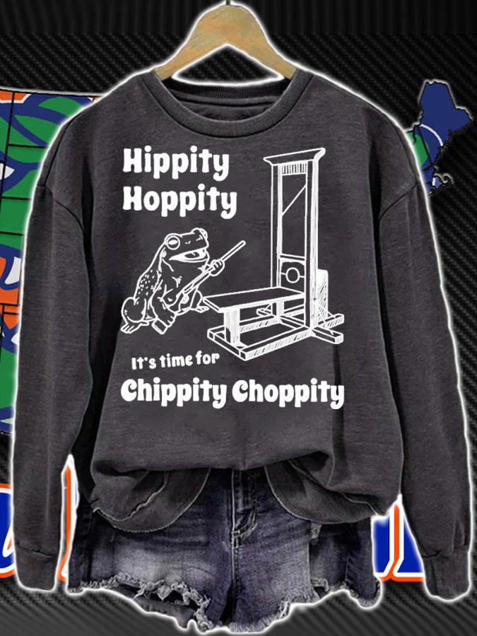 Hippity Hoppity It's Time For Chippity Choppity shirt t-shirt sweatshirt