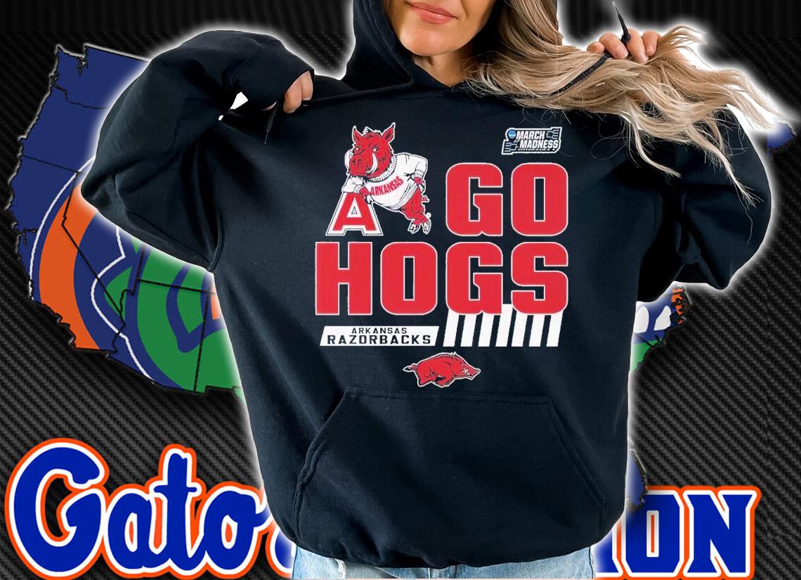 March Madness Go Hogs Arkansas Razorbacks shirt t-shirt hoodie