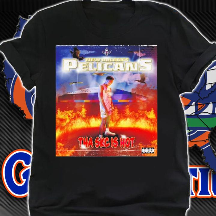 New Orleans Pelicans The SKC Is Hot Shirt t-shirt shirt