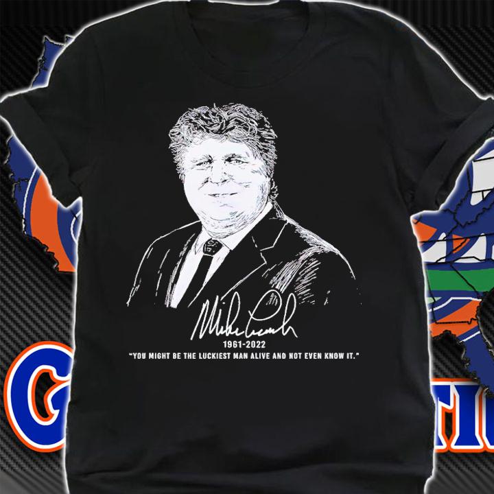 Mike Leach 1961 2022 you might be the luckiest man alive and not even know it shirt t-shirt