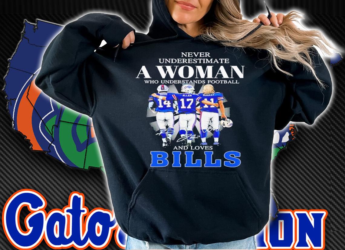 Never underestimate a woman who understands football and loves Bills signatures shirt t-shirt