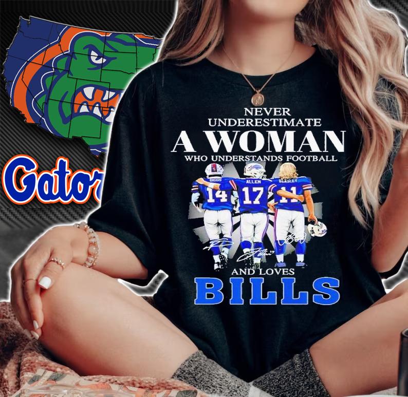 Never underestimate a woman who understands football and loves Bills signatures shirt t-shirt