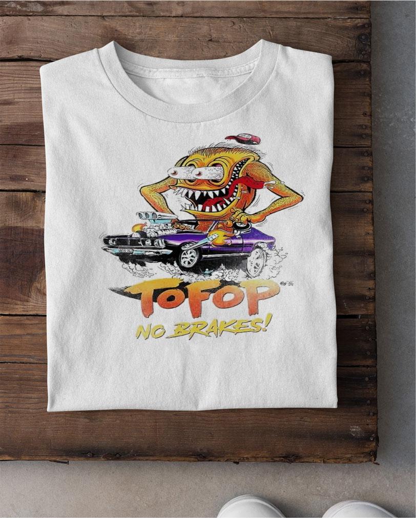 Tofop no brakes shirt t-shirt