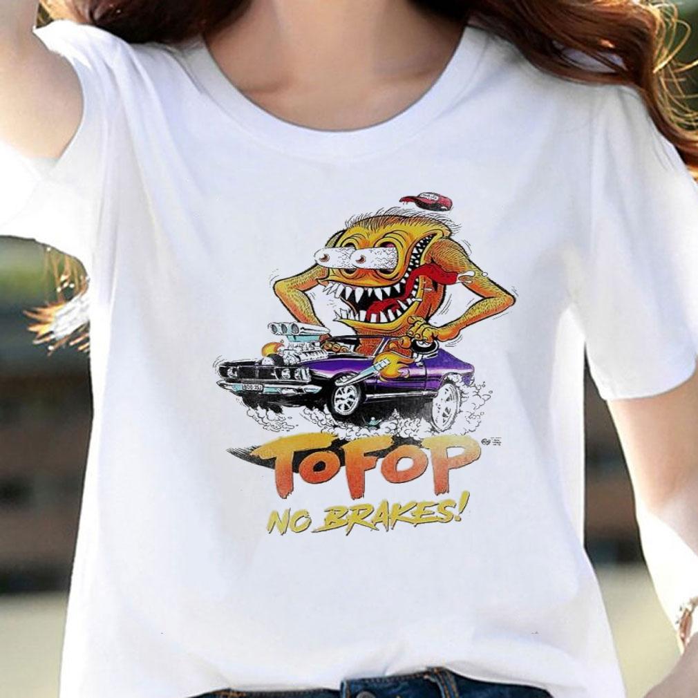 Tofop no brakes shirt t-shirt