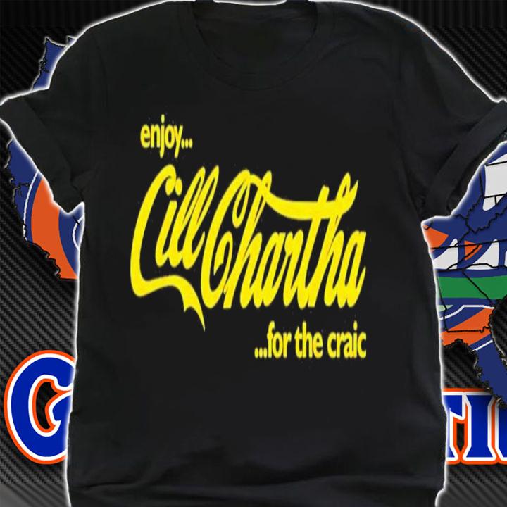 Enjoy Cill Chartha For The Craic Paul Clark T-Shirt t-shirt shirt