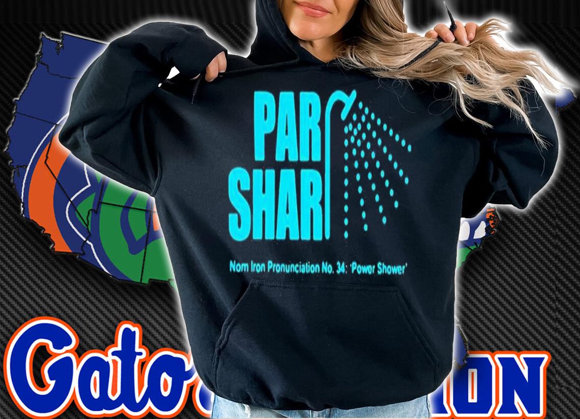 Par Shar Norn Iron Pronunciation No 34 Power Shower Shirt t-shirt