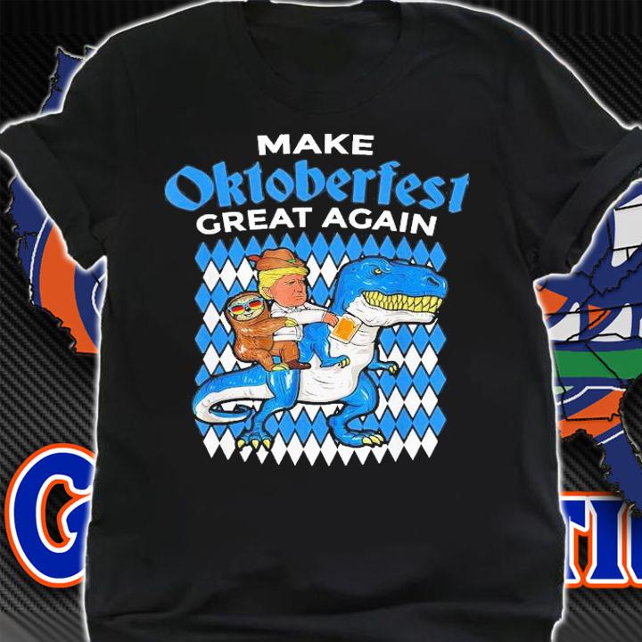Make Oktoberfest Great Again Trump Sloth T-Rex T-Shirt t-shirt