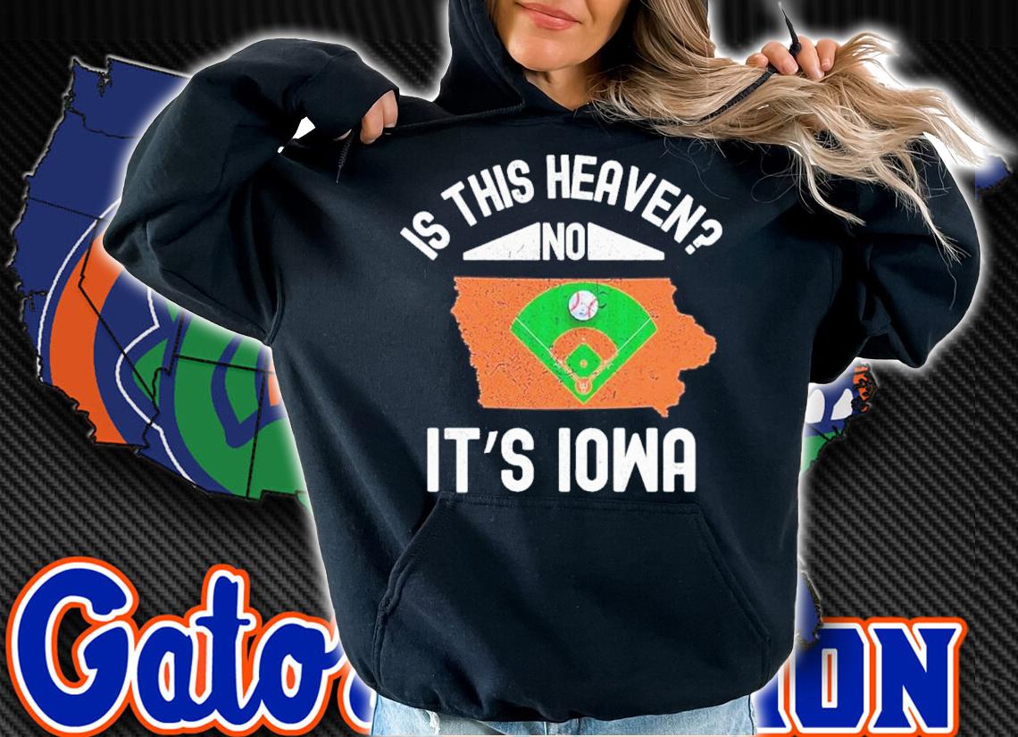 Official Is This Heaven No It's Iowa Shirt t-shirt hoodie