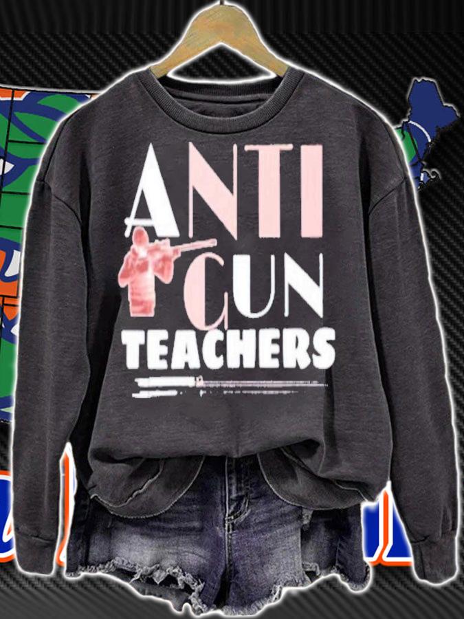 Anti Gun For Teachers Shirt t-shirt sweatshirt