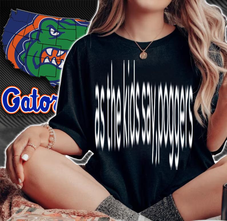 As The Kids Say Poggers Shirt t-shirt