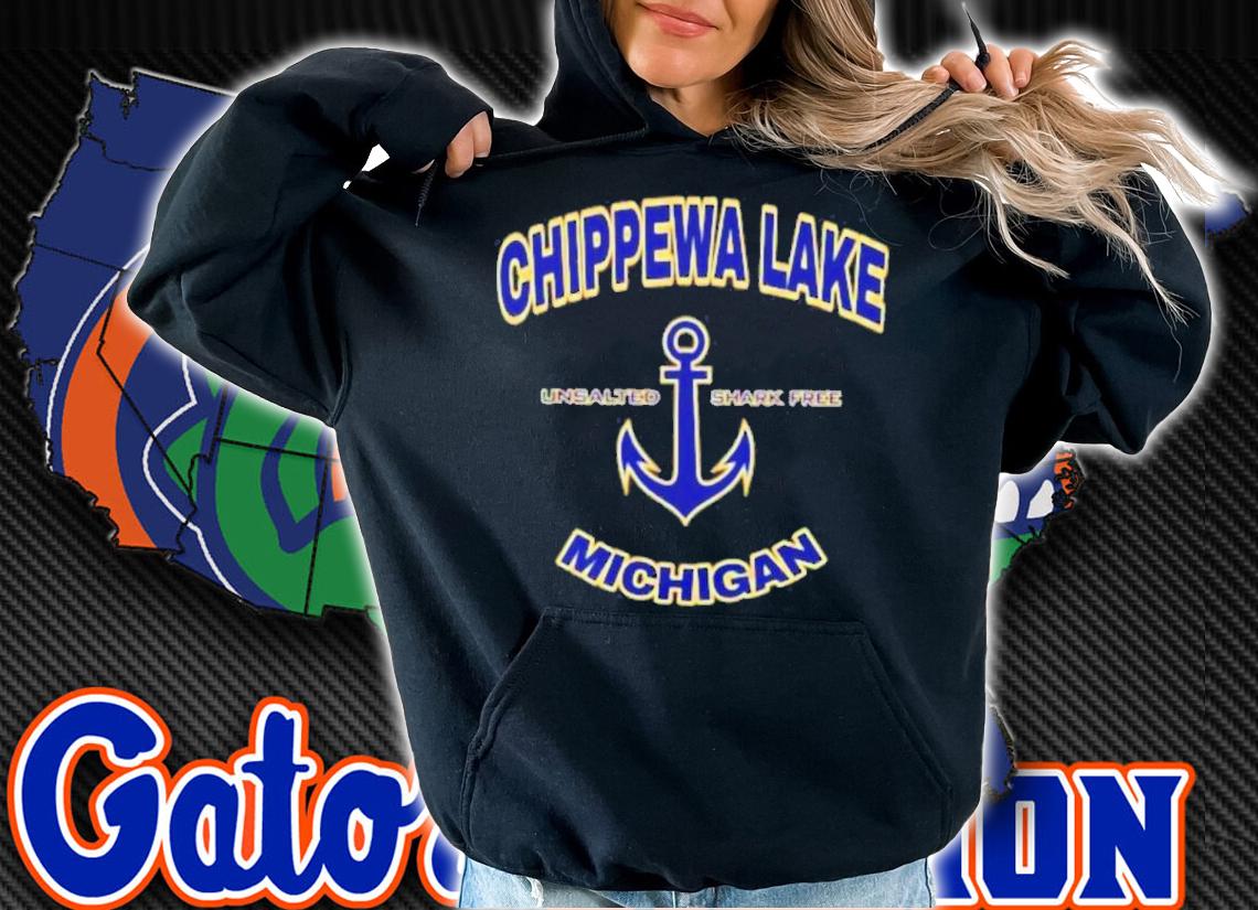 Chippewa Lake Michigan Unsalted Shark Free Shirt t-shirt hoodie