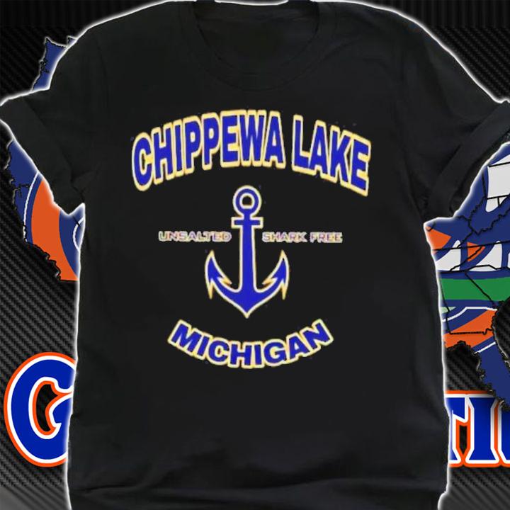 Chippewa Lake Michigan Unsalted Shark Free Shirt t-shirt shirt