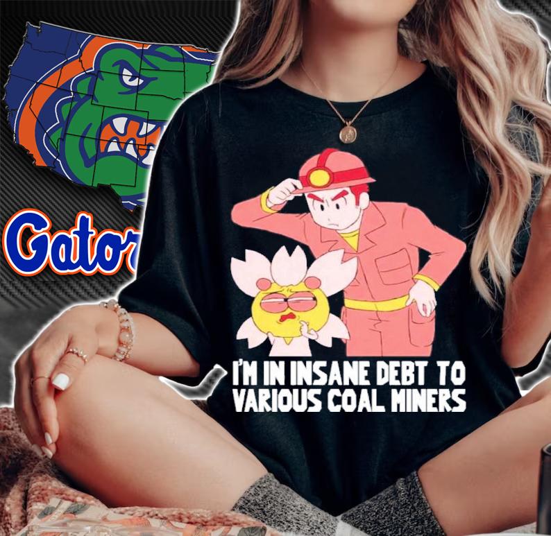 Shark Robot I'm In Insane Debt To Various Coal Miners Coal Miner Shirt t-shirt