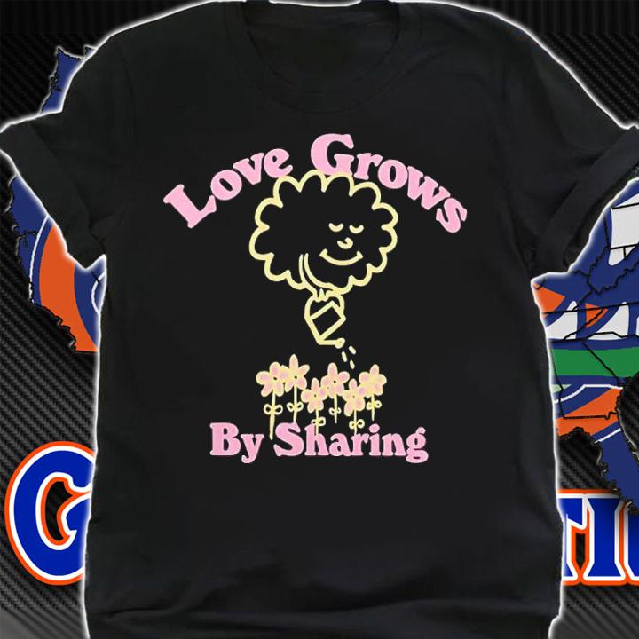 Something Bigger Love Grows By Sharing shirt t-shirt