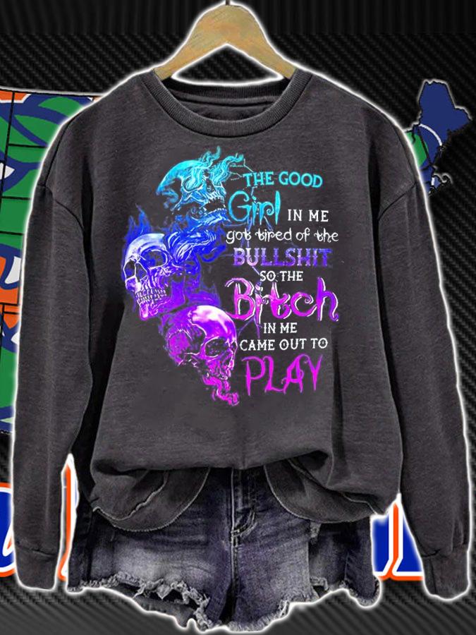 The Good Girl In Me Got Tired Of The Bullshit shirt t-shirt sweatshirt
