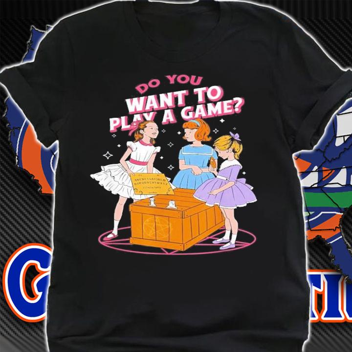 Do You Wanna Play A Game T-Shirt t-shirt shirt