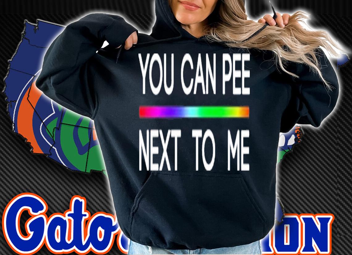 Drewberz You Can Pee Next To Me LGBT Shirt t-shirt hoodie
