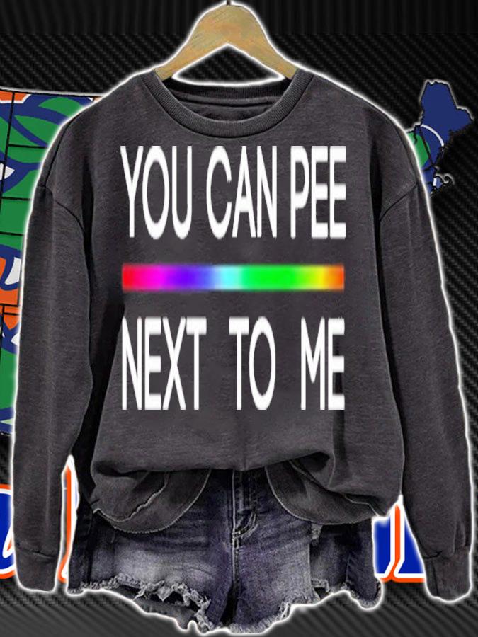 Drewberz You Can Pee Next To Me LGBT Shirt t-shirt sweatshirt