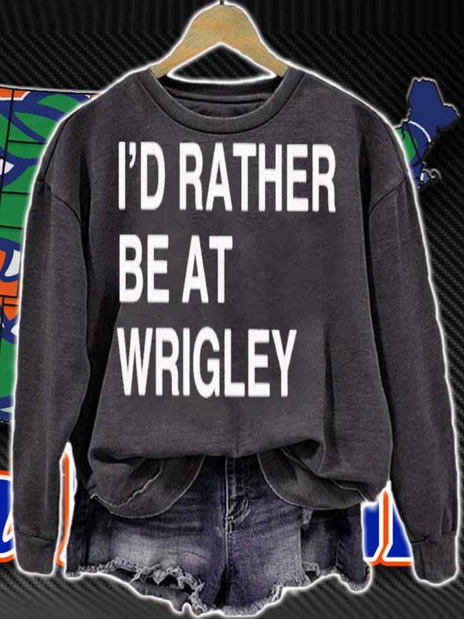 I'd Rather Be At Wrigley T-Shirt t-shirt