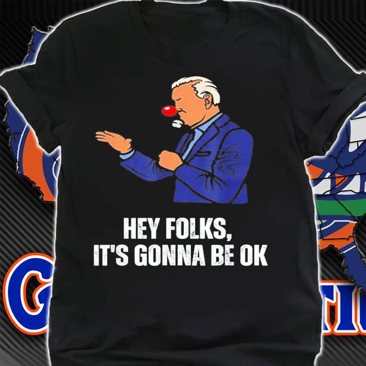 Joe Biden Covid Hey Folks It's Gonna Be Ok T-Shirt t-shirt shirt