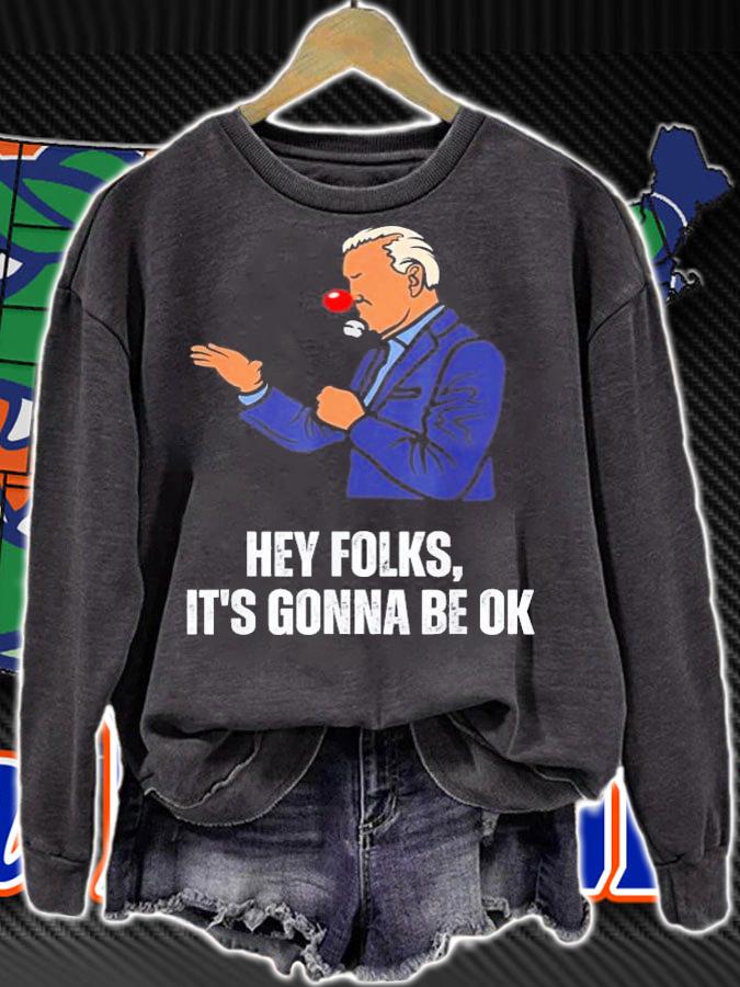 Joe Biden Covid Hey Folks It's Gonna Be Ok T-Shirt t-shirt sweatshirt